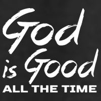 God Is Good All The Time Funny Christian Cool Comfort Performance Bucket Hat