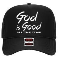 God Is Good All The Time Funny Christian High Crown Mesh Back Trucker Hat