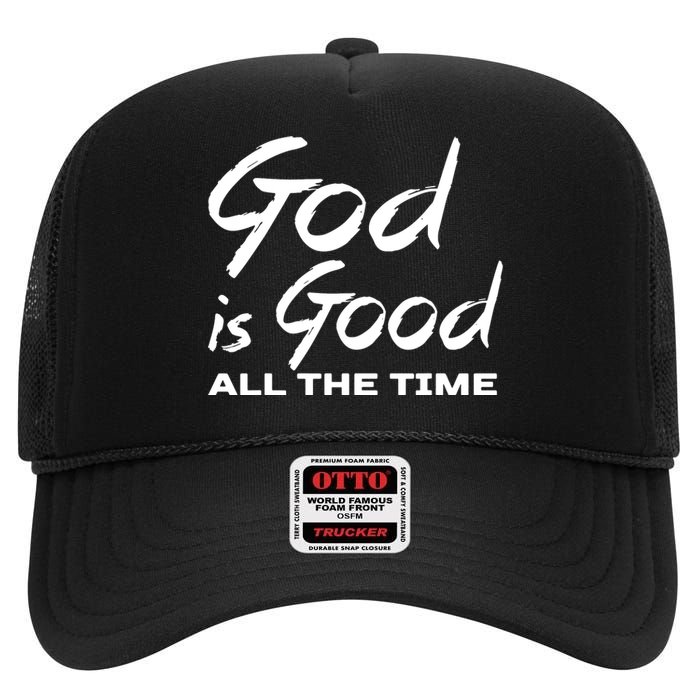 God Is Good All The Time Funny Christian High Crown Mesh Back Trucker Hat