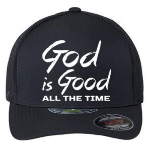 God Is Good All The Time Funny Christian Flexfit Unipanel Trucker Cap