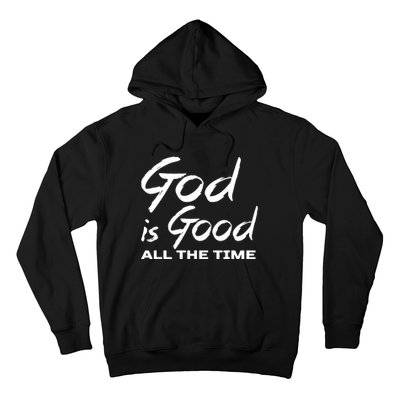 God Is Good All The Time Funny Christian Hoodie