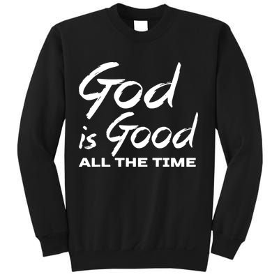 God Is Good All The Time Funny Christian Sweatshirt