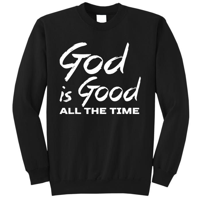 God Is Good All The Time Funny Christian Sweatshirt