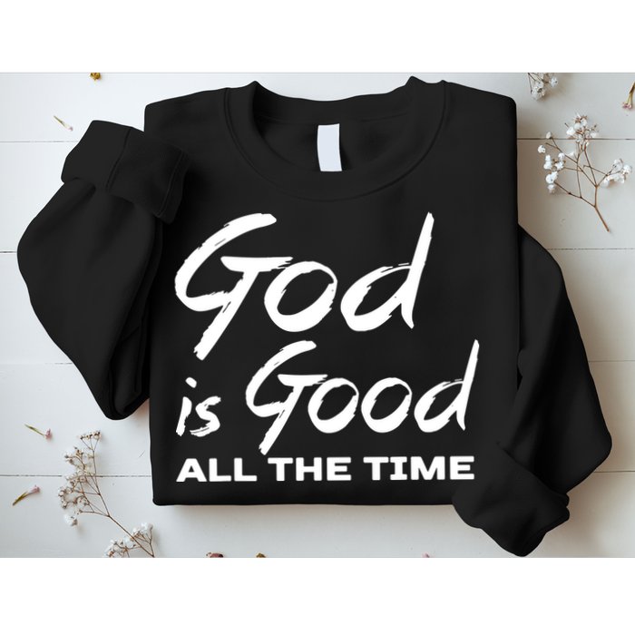 God Is Good All The Time Funny Christian Sweatshirt