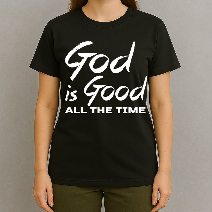 God Is Good All The Time Funny Christian T-Shirt