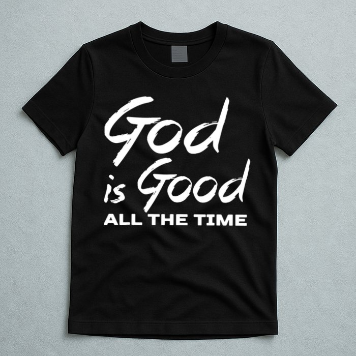 God Is Good All The Time Funny Christian T-Shirt