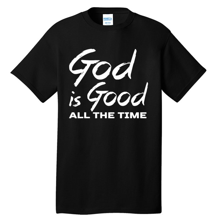 God Is Good All The Time Funny Christian Tall T-Shirt