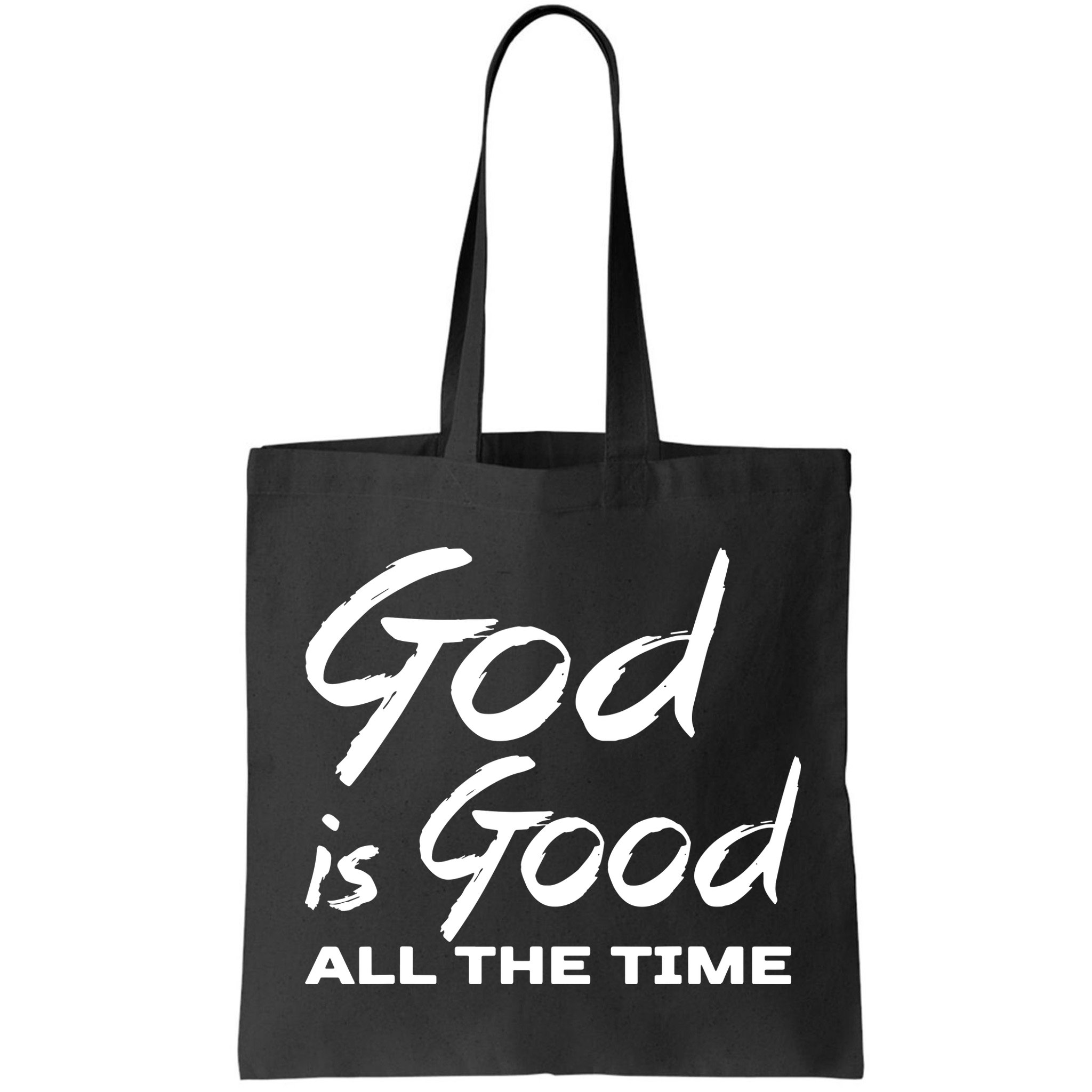 God Is Good All The Time Funny Christian Bag