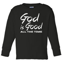 God Is Good All The Time Funny Christian Toddler Long Sleeve Shirt