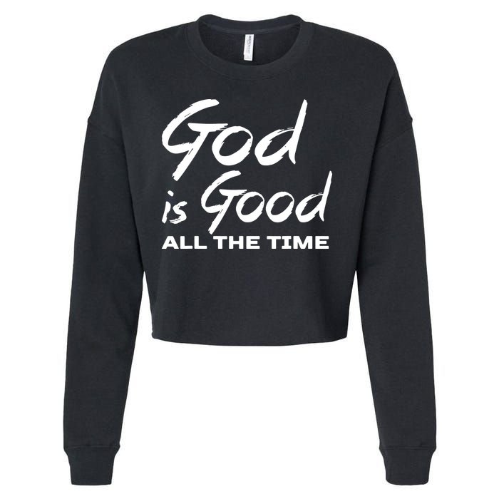 God Is Good All The Time Funny Christian Cropped Pullover Crew