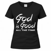 God Is Good All The Time Funny Christian Women's T-Shirt