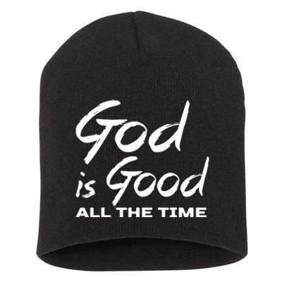 God Is Good All The Time Funny Christian Short Acrylic Beanie