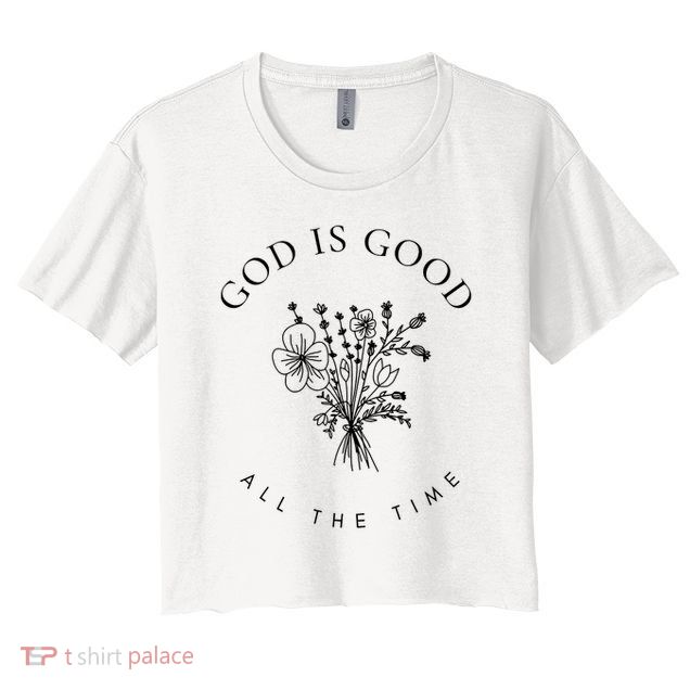 God Is Good All The Time  Wildflowers Christian  Bible Verse Hoodie, Religious Faith Crop Top