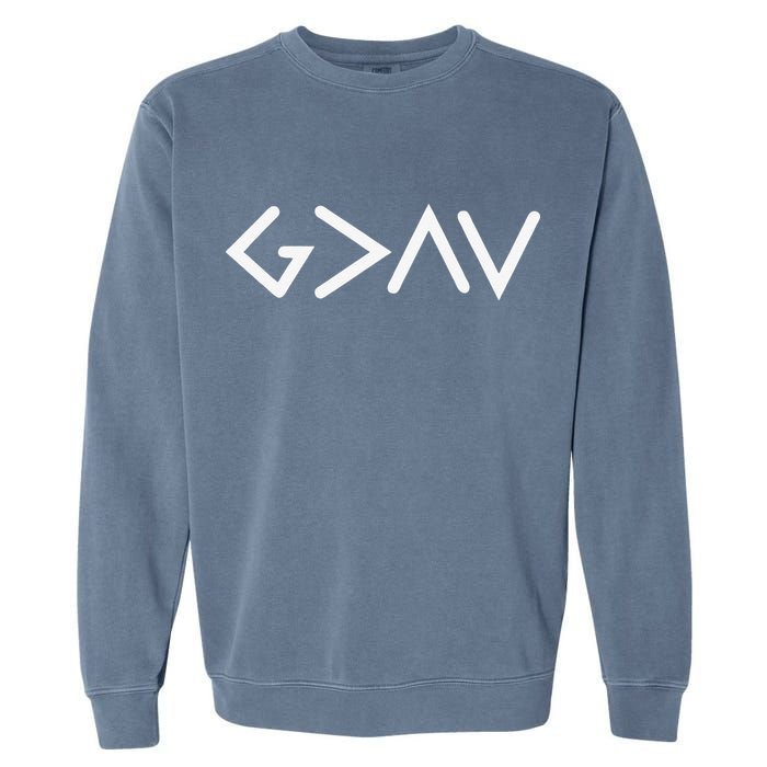 God Is Greater Than HIghs And Lows Disciple And Christian Garment-Dyed Sweatshirt