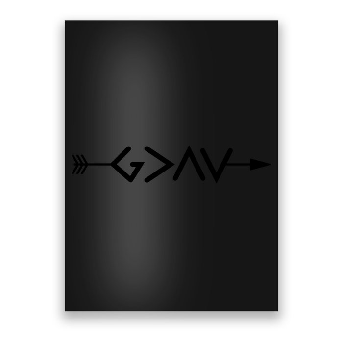 God Is Greater Than The Highs And Lows Arrow Christian Design Poster