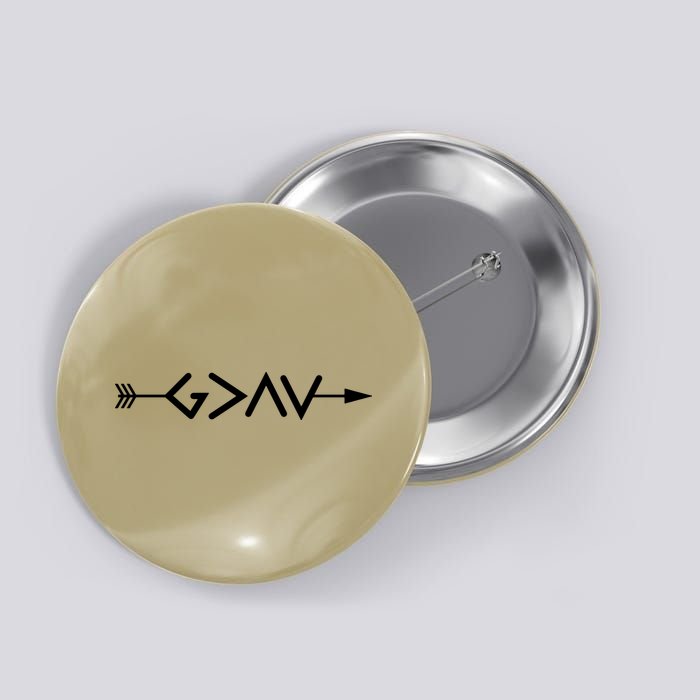 God Is Greater Than The Highs And Lows Arrow Christian Design Button