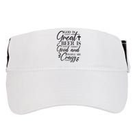 God Is Great Beer Is Good And People Are Crazy Funny Adult Drive Performance Visor