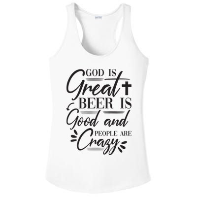 God Is Great Beer Is Good And People Are Crazy Funny Ladies PosiCharge Competitor Racerback Tank