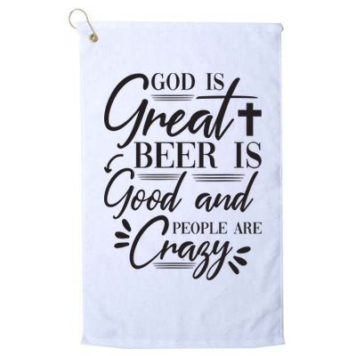 God Is Great Beer Is Good And People Are Crazy Funny Golf Towel