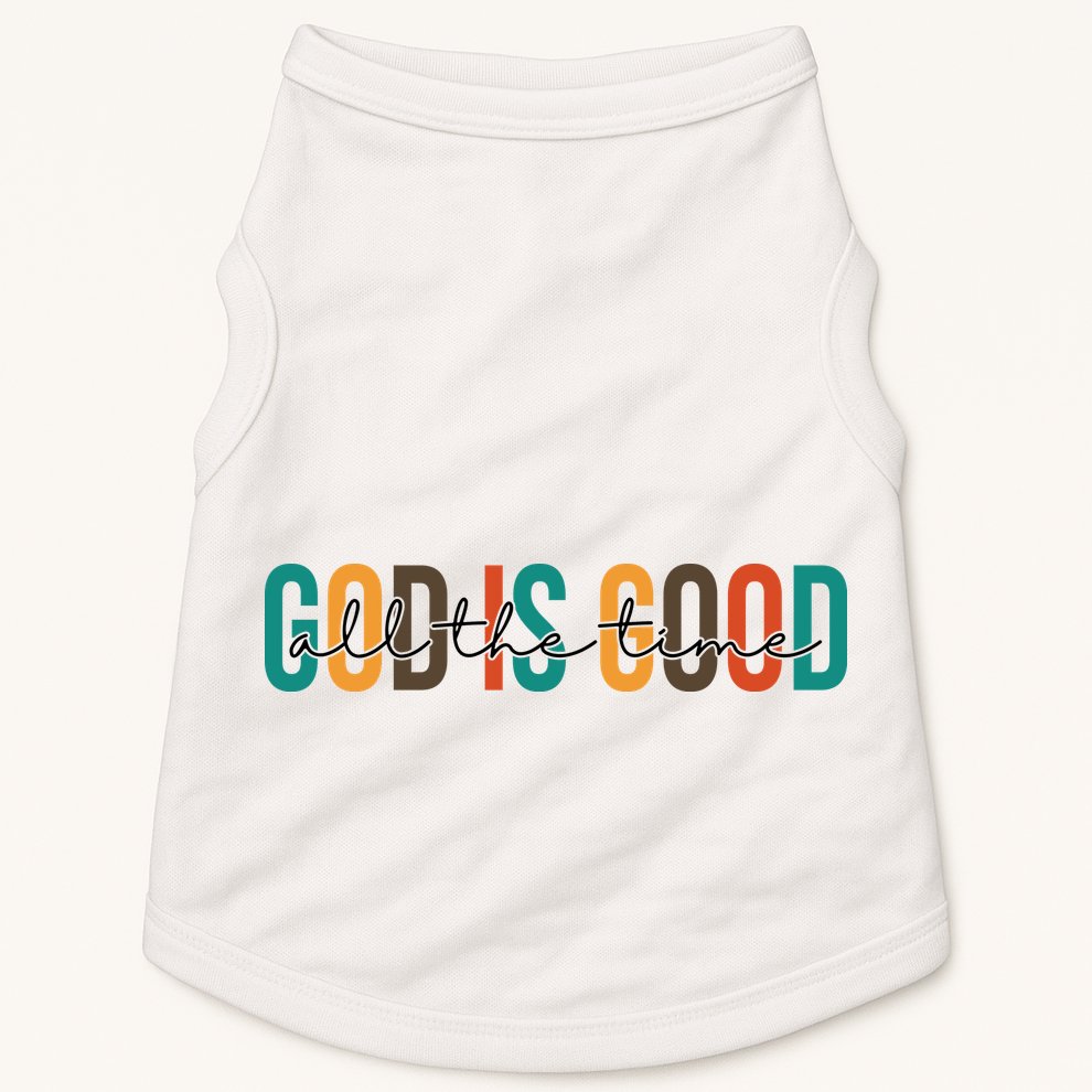 God Is Good All The Time Colorful Doggie Tank