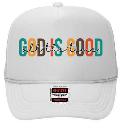 God Is Good All The Time Colorful High Crown Mesh Back Trucker Hat