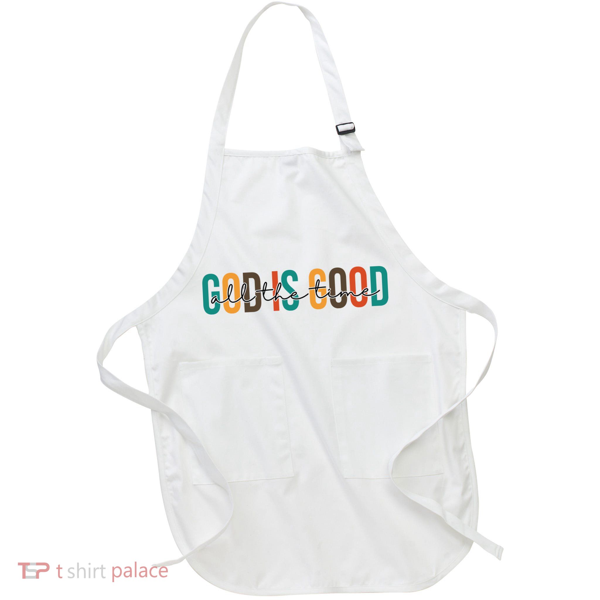 God Is Good All The Time Colorful Apron