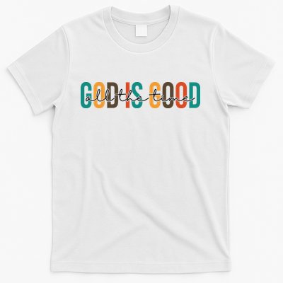 God Is Good All The Time Colorful T-Shirt