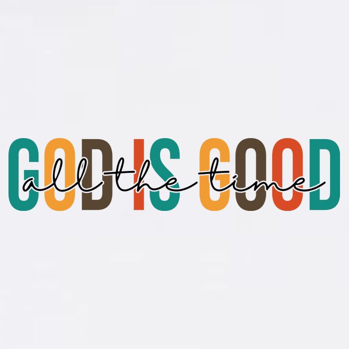 God Is Good All The Time Colorful T-Shirt