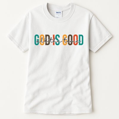 God Is Good All The Time Colorful Tall T-Shirt
