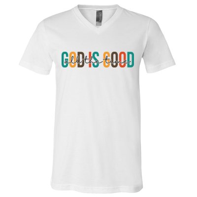 God Is Good All The Time Colorful V-Neck T-Shirt