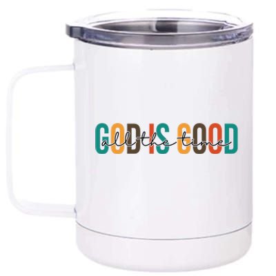 God Is Good All The Time Colorful 12 oz Stainless Steel Tumbler Cup