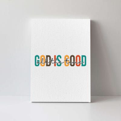 God Is Good All The Time Colorful Canvas