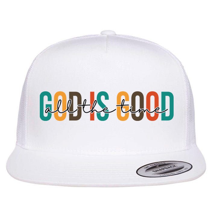God Is Good All The Time Colorful Flat Bill Trucker Hat