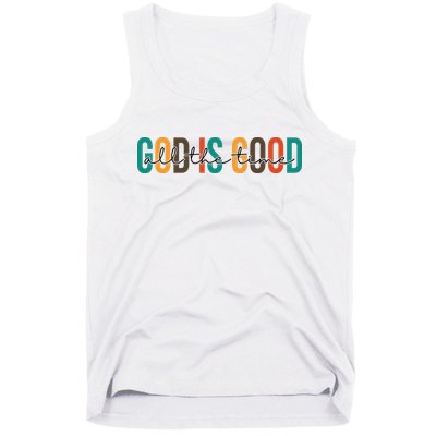 God Is Good All The Time Colorful Tank Top