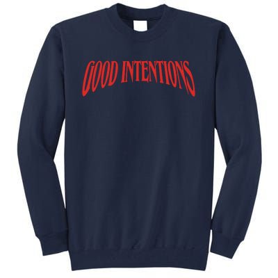 Good Intentions Tall Sweatshirt