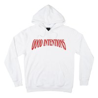 Good Intentions Hoodie