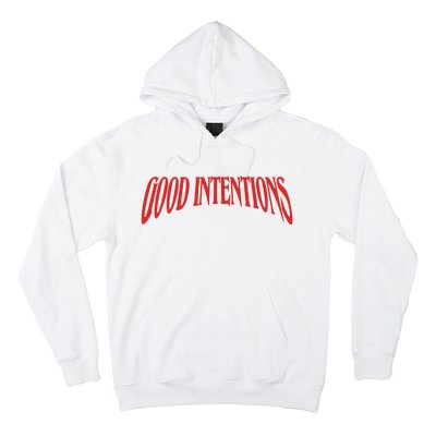 Good Intentions Hoodie