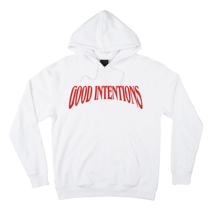 Good Intentions Hoodie