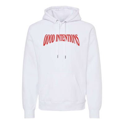 Good Intentions Premium Hoodie