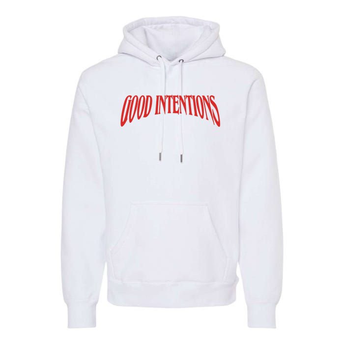 Good Intentions Premium Hoodie