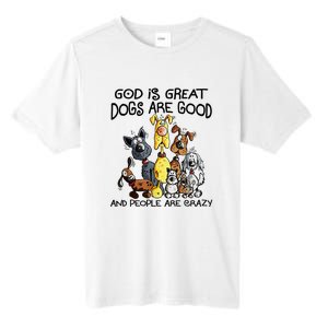 God Is Great Dogs Are Good And More People Are Crazy Tall Fusion ChromaSoft Performance T-Shirt