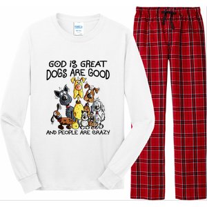 God Is Great Dogs Are Good And More People Are Crazy Long Sleeve Pajama Set