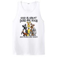 God Is Great Dogs Are Good And More People Are Crazy PosiCharge Competitor Tank