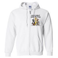 God Is Great Dogs Are Good And More People Are Crazy Full Zip Hoodie