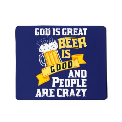 God Is Great Beer Is Good And People Are Crazy Gift Mousepad