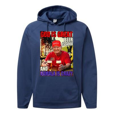 God Is Great Beer Is Good And Kamala Are Crazy Funny Trump Performance Fleece Hoodie