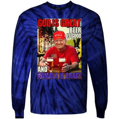 God Is Great Beer Is Good And Kamala Are Crazy Funny Trump Tie-Dye Long Sleeve Shirt