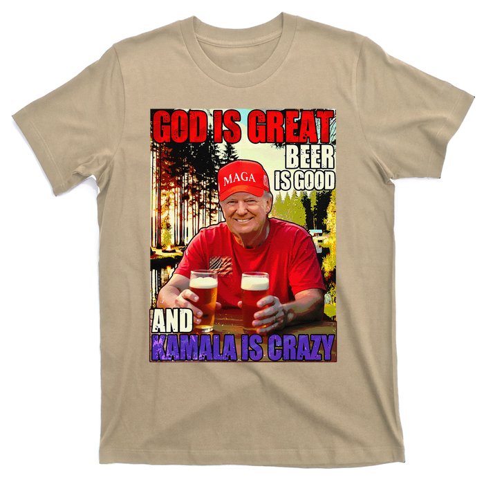 God Is Great Beer Is Good And Kamala Are Crazy Funny Trump T-Shirt