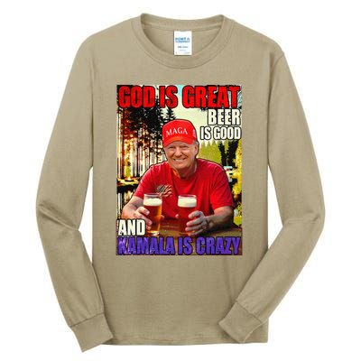 God Is Great Beer Is Good And Kamala Are Crazy Funny Trump Tall Long Sleeve T-Shirt