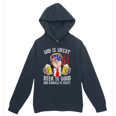 God Is Great Beer Is Good And Kamala Are Crazy Funny Trump Urban Pullover Hoodie